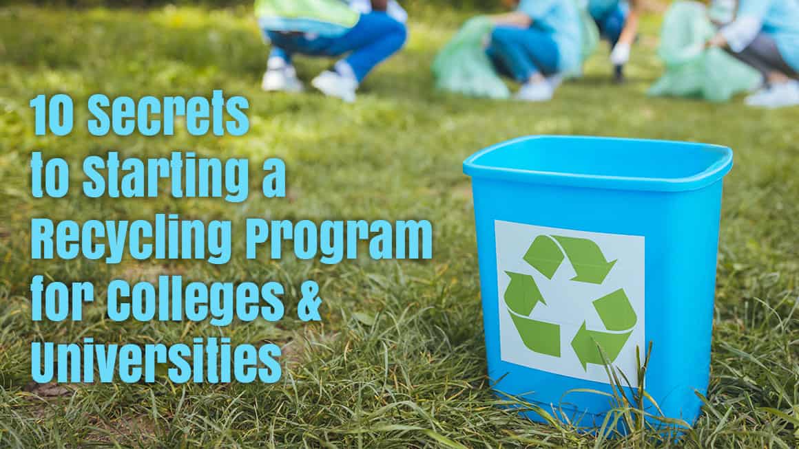 10 secrets to starting a recycling program for colleges and universities