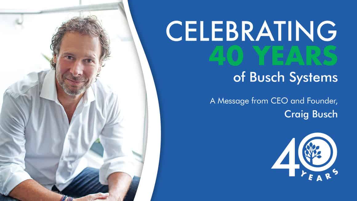 Celebrating 40 Years of Busch Systems